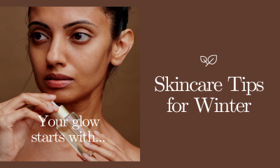 Skincare Tips for Winter