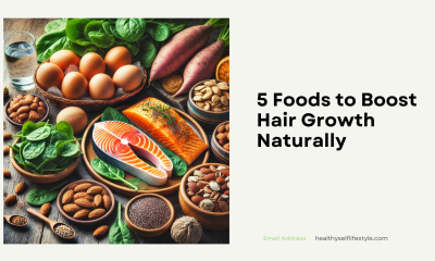 5 Foods to Boost Hair Growth Naturally