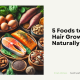 5 Foods to Boost Hair Growth Naturally